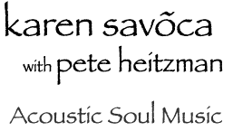 Karen Savoca with Pete Heitzman Acoustic Soul Music